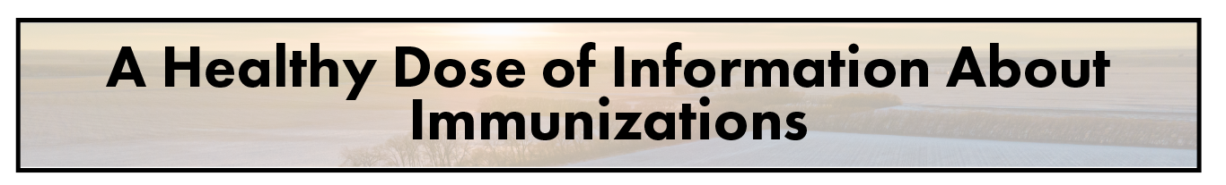 a healthy dose of information about immunizations