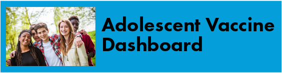 Adolescent vaccine dashboard