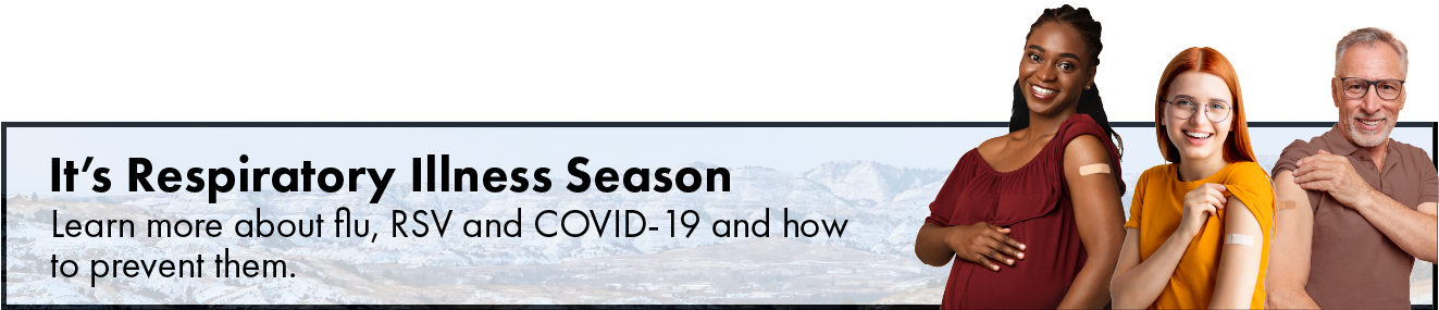 It's respiratory illness season. Learn more about flu, RSV and COVID-19 and how to prevent them.