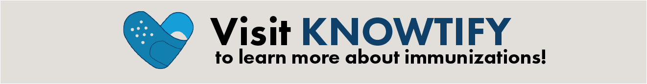 Visit Knowtify to learn more about immunizations!