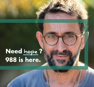 Man wearing glasses, looking hopeful. Text reads, "Need hope? 988 is here."